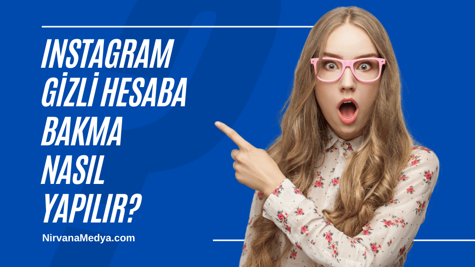 Instagram Gizli Hesaba Bakma Nasıl Yapılır?